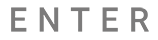 Enter